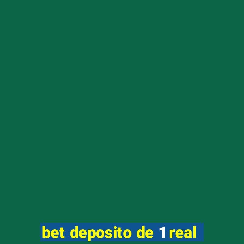 bet deposito de 1 real